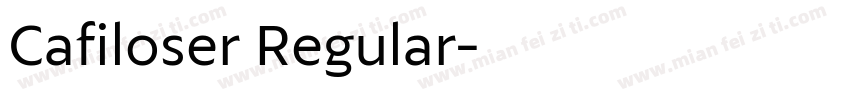 Cafiloser Regular字体转换
